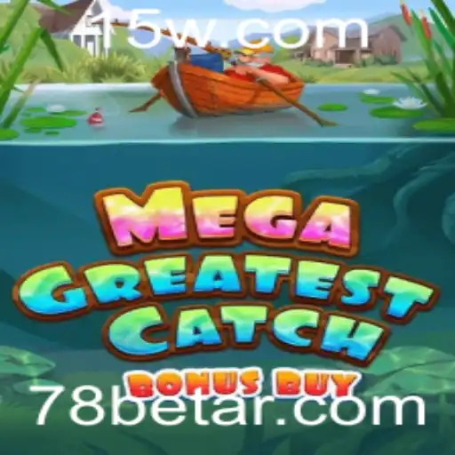 Descubra o Empolgante Mundo de MegaGreatestCatchBonusBuy no 78bet